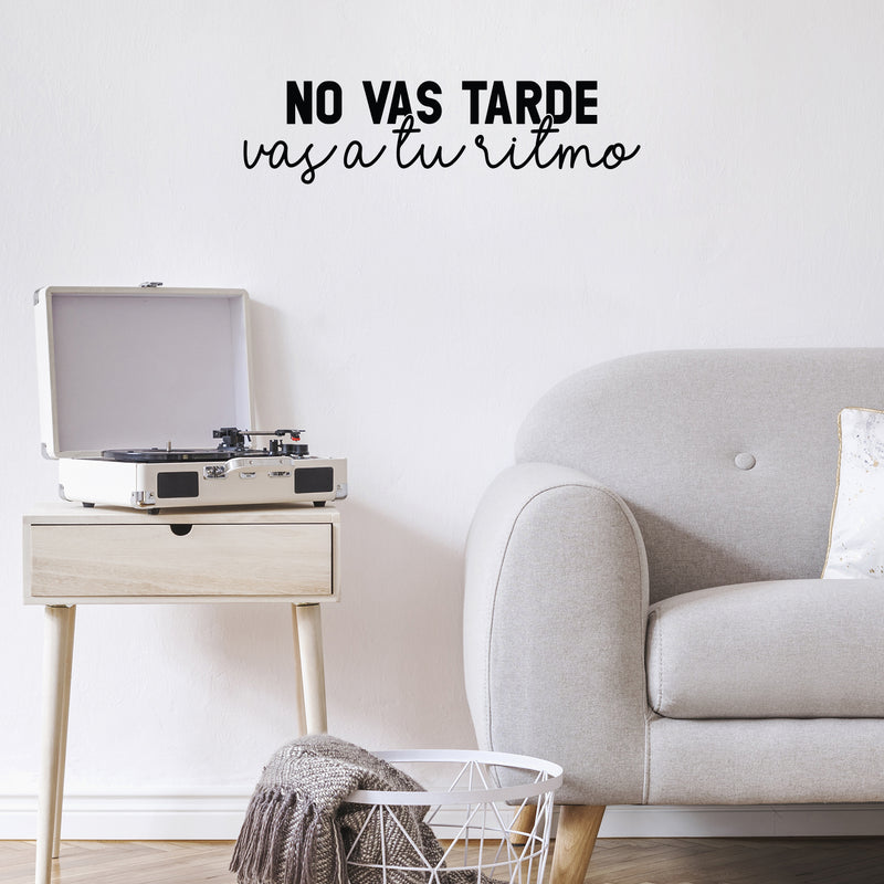 Vinyl Wall Art Decal - No Vas Tarde; Vas A Tu Ritmo / You Are Not Late; You Go At Your Own Pace - 6.5"x 25" - Trendy Optimistic Spanish Quote Sticker For Home School Office Decor 3