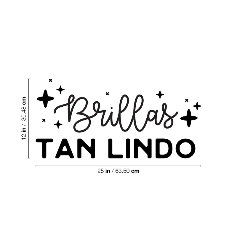 Vinyl Wall Art Decal - Brillas Tan Lindo / You Shine So Pretty - 12" x 25" - Trendy Lovely Inspiring Spanish Quote Sticker For Bedroom Closet School Office Coffee Shop Decor 4