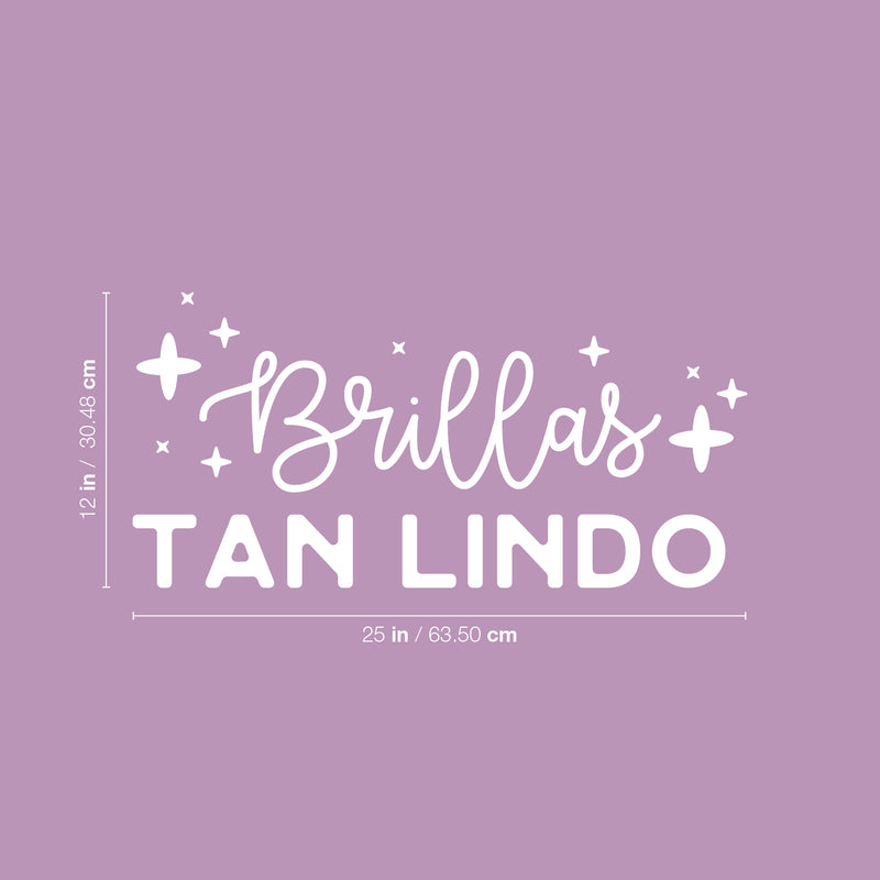 Vinyl Wall Art Decal - Brillas Tan Lindo / You Shine So Pretty - 12" x 25" - Trendy Lovely Inspiring Spanish Quote Sticker For Bedroom Closet School Office Coffee Shop Decor 4