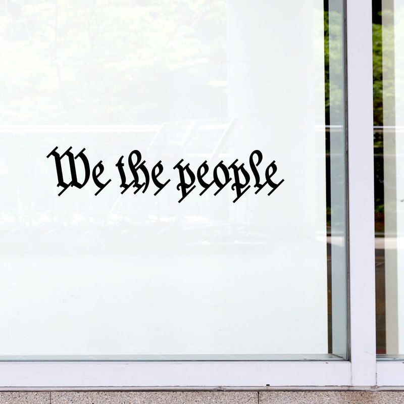 Vinyl Wall Art Decal - We The People - 6" x 25" - Trendy Inspirational Positive Adult Quote Sticker For Office Storefront Coffee Shop Home Living Room Windows Doors Decor 2