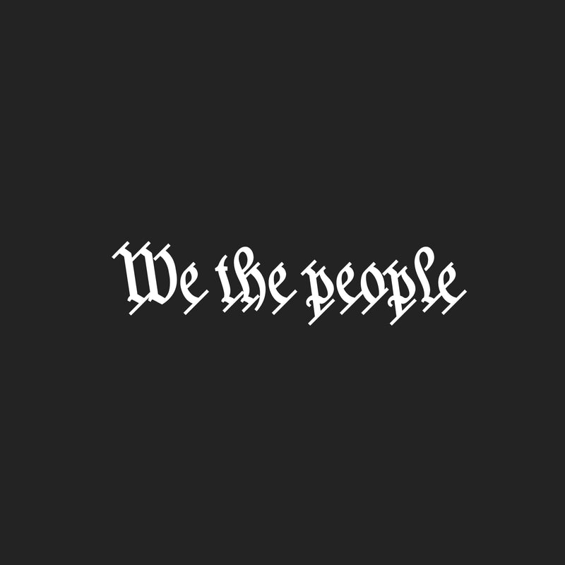 Vinyl Wall Art Decal - We The People - 6" x 25" - Trendy Inspirational Positive Adult Quote Sticker For Office Storefront Coffee Shop Home Living Room Windows Doors Decor 1