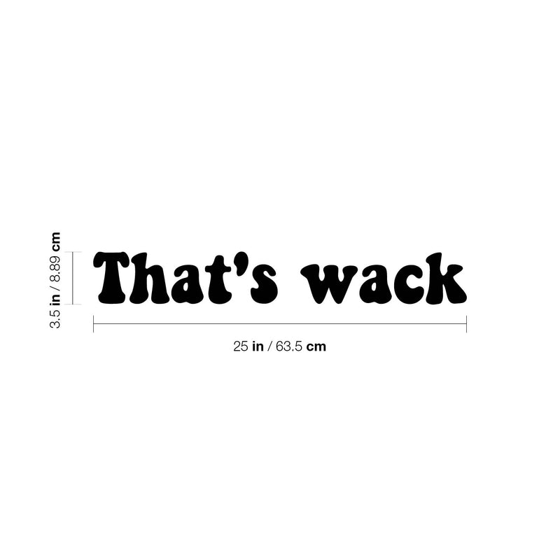 Vinyl Wall Art Decal - That's Wack - 3. Trendy Fun Positive Humorous Quote Sticker For Office Storefront Coffee Shop Home Living Room Bedroom Decor 4