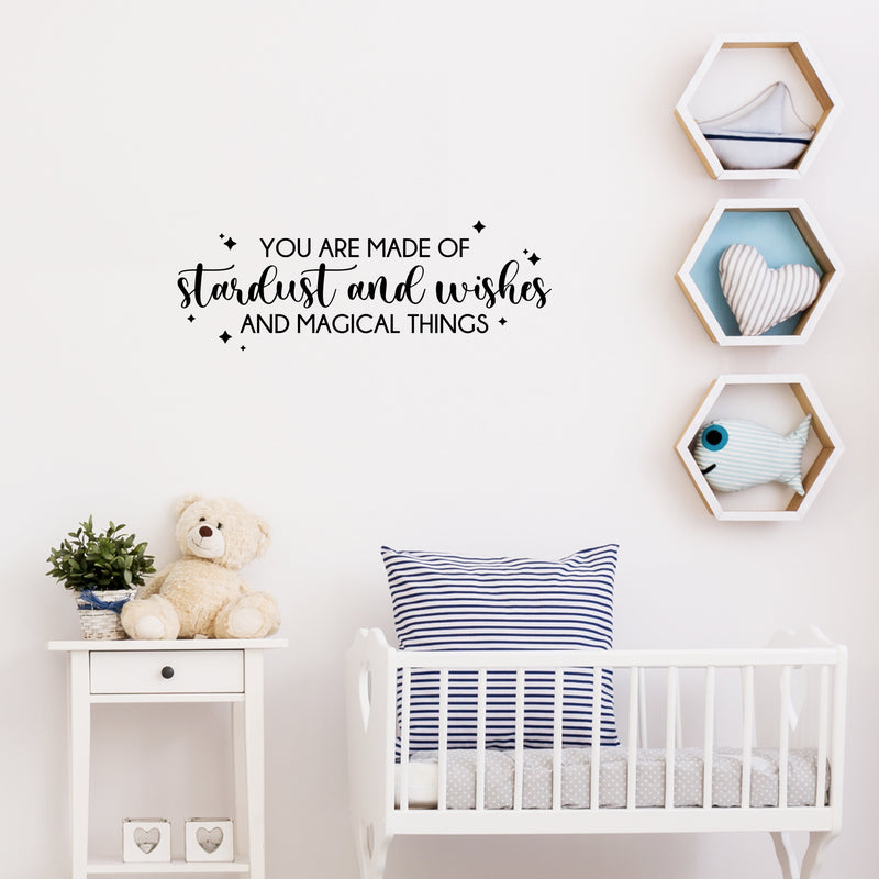 Vinyl Wall Art Decal - You Are Made Of Stardust And Wishes And Magical Thing - 9" x 25.5" - Fun Motivating Lovely Inspiring Quote Sticker For Kids Room Playroom Nursery Classroom Decor 3