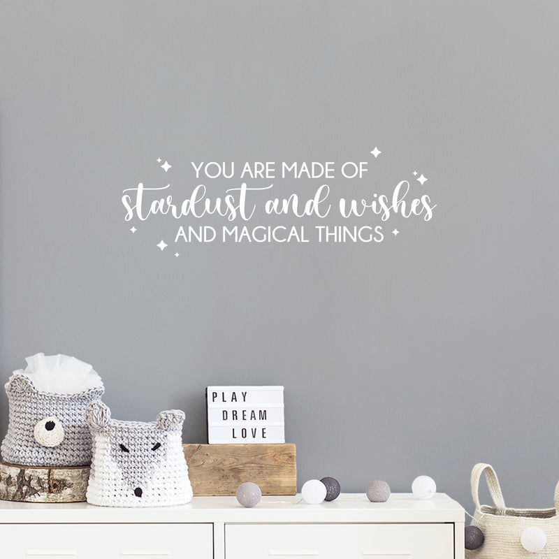 Vinyl Wall Art Decal - You Are Made Of Stardust And Wishes And Magical Thing - 9" x 25.5" - Fun Motivating Lovely Inspiring Quote Sticker For Kids Room Playroom Nursery Classroom Decor 2