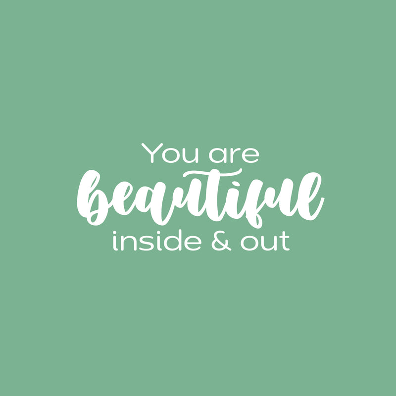 Vinyl Wall Art Decal - You Are Beautiful Inside & Out - 11" x 25" - Modern Motivational Lovely Inspiring Quote Sticker For Kids Room Bedroom Daycare Playroom Nursery Living Room Decor 1