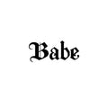 Vinyl Wall Art Decal - Babe - 6. Modern Optimistic Inspirational Minimalist Style Quote Sticker For Home Bedroom Closets Living Room School Office Coffee Shop Decor 1