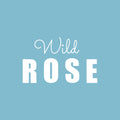 Vinyl Wall Art Decal - Wild Rose - 15" x 25" - Trendy Fun Motivating Optimistic Quote Sticker For Home Bedroom Living Room Closet Boutique Storefront Office Decor 1