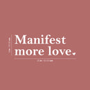 Vinyl Wall Art Decal - Manifest More Love ? - 8" x 25" - Modern Motivational Lovely Inspiring Quote Sticker For Kids Room Bedroom Daycare Playroom Nursery Living Room Decor 4
