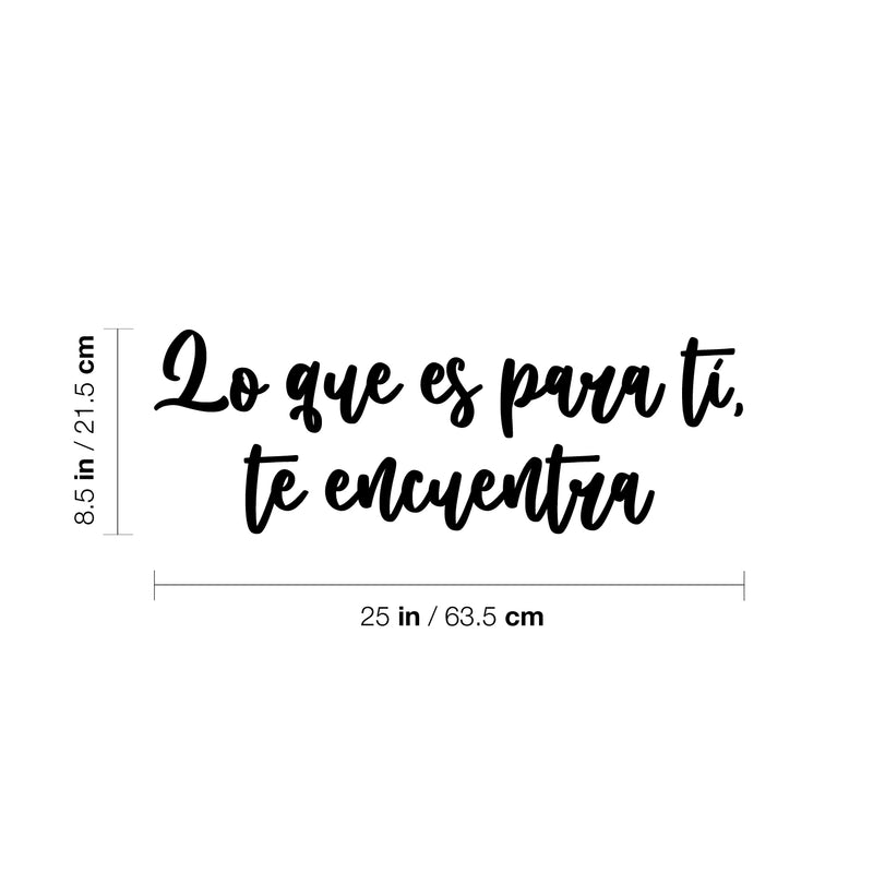 Vinyl Wall Art Decal - Lo Que Es Para Ti; Te Encuentra / What Is For You; Finds You - 8. Trendy Lovely Inspiring Spanish Quote Sticker For Home Bedroom Living Room Office Decor 4