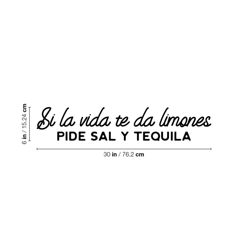 Vinyl Wall Art Decal - Si La Vida Te Da Limones; Pide Sal Y Tequila - 6" x 30" - Fun Sarcastic Adult Mexican Joke Quote Sticker For Home Kitchen Restaurant Store Coffee Shop Decor 4