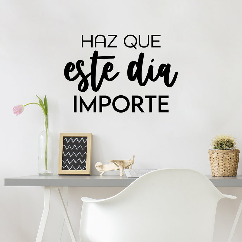 Vinyl Wall Art Decal - Haz Que Este Día Importe / Make This Day Matter - 17" x 25" - Motivating Positive Lifestyle Spanish Quote Sticker For Bedroom Office Coffee Shop School Decor 2