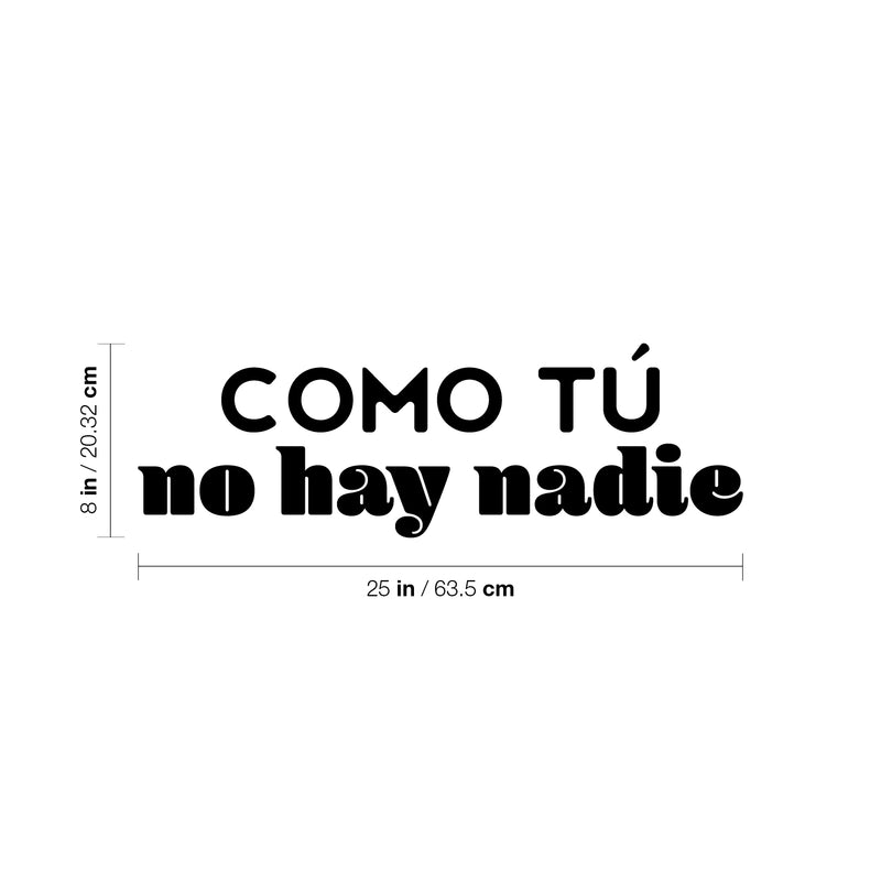 Vinyl Wall Art Decal - Como Tú; No Hay Nadie / Like You; There Is No One - 8"x 25" - Inspiring Self Esteem Spanish Quote Sticker For Home Bedroom Closet Living Room School Office Decor 4