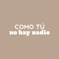 Vinyl Wall Art Decal - Como Tú; No Hay Nadie / Like You; There Is No One - 8"x 25" - Inspiring Self Esteem Spanish Quote Sticker For Home Bedroom Closet Living Room School Office Decor 1