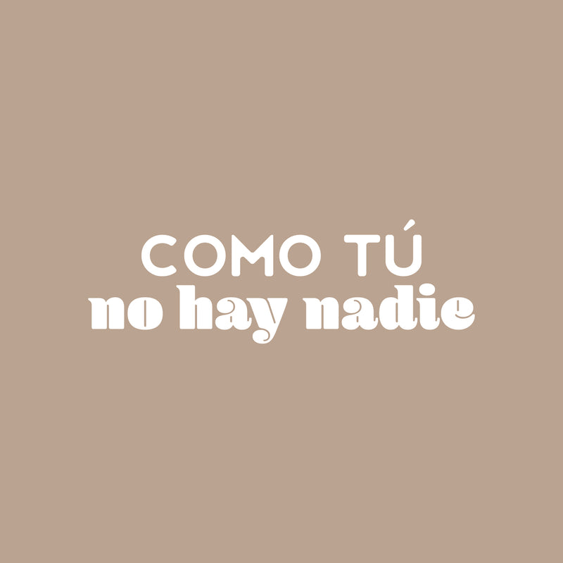 Vinyl Wall Art Decal - Como Tú; No Hay Nadie / Like You; There Is No One - 8"x 25" - Inspiring Self Esteem Spanish Quote Sticker For Home Bedroom Closet Living Room School Office Decor 1