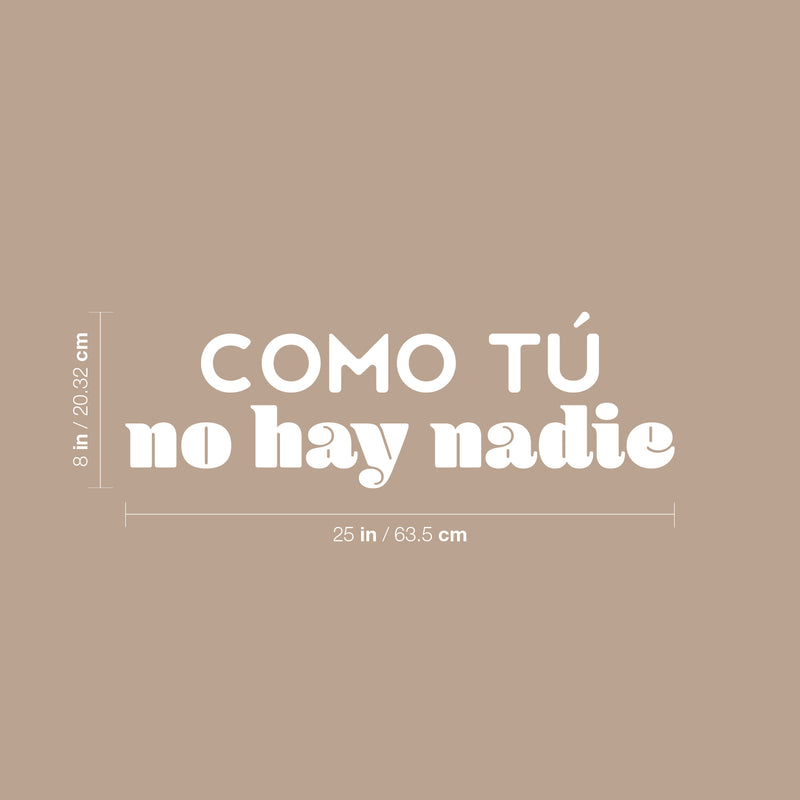 Vinyl Wall Art Decal - Como Tú; No Hay Nadie / Like You; There Is No One - 8"x 25" - Inspiring Self Esteem Spanish Quote Sticker For Home Bedroom Closet Living Room School Office Decor 4