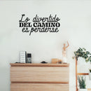 Vinyl Wall Art Decal - Lo Divertido Del Camino Es Perderse / The Fun Of The Road Is Getting Lost - 13" x 25" - Trendy Fun Adult Mexican Joke Quote Sticker For Home School Office Decor 3