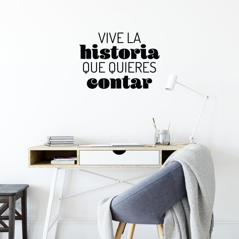 Vinyl Wall Art Decal - Vive La Historia Que Quieres Contar / Live The Story You Want To Tell - 15. Trendy Optimistic Spanish Quote Sticker For Bedroom Living Room School Decor 3