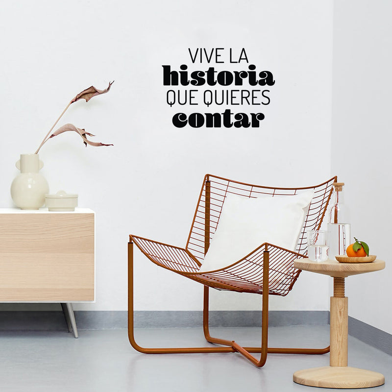 Vinyl Wall Art Decal - Vive La Historia Que Quieres Contar / Live The Story You Want To Tell - 15. Trendy Optimistic Spanish Quote Sticker For Bedroom Living Room School Decor 2