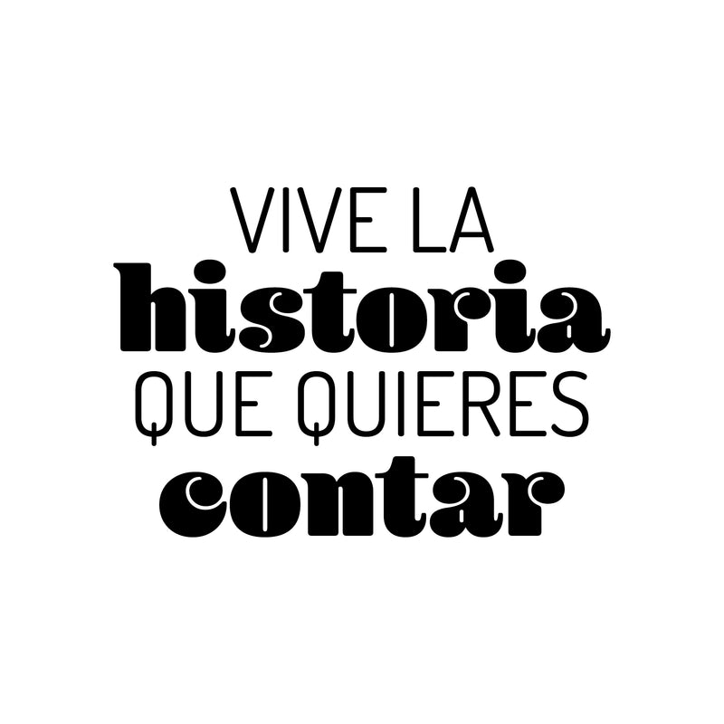 Vinyl Wall Art Decal - Vive La Historia Que Quieres Contar / Live The Story You Want To Tell - 15.5" x 22" - Trendy Optimistic Spanish Quote Sticker For Bedroom Living Room School Decor 1