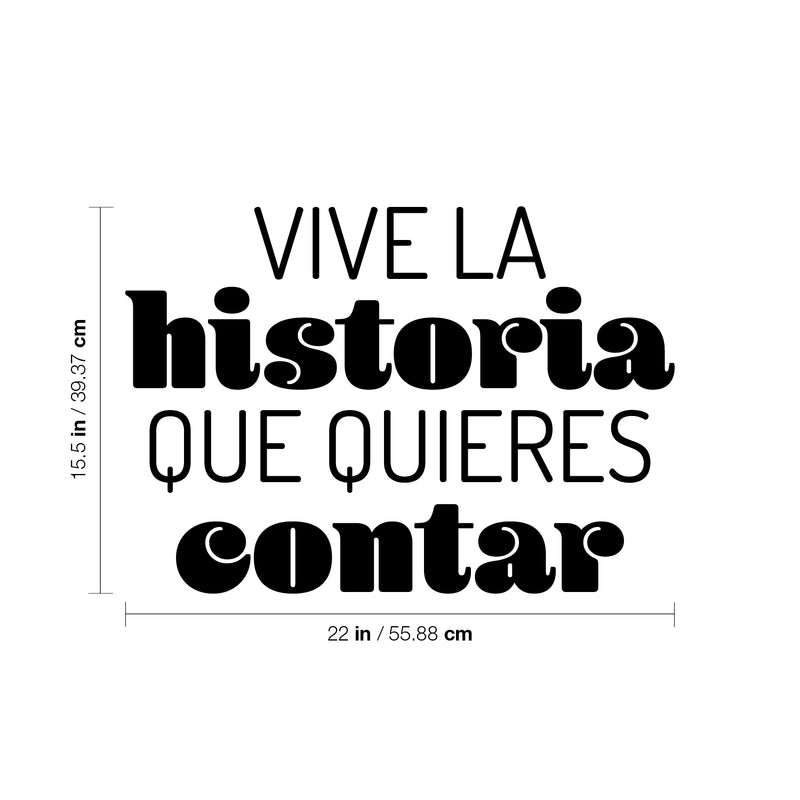 Vinyl Wall Art Decal - Vive La Historia Que Quieres Contar / Live The Story You Want To Tell - 15.5" x 22" - Trendy Optimistic Spanish Quote Sticker For Bedroom Living Room School Decor 4