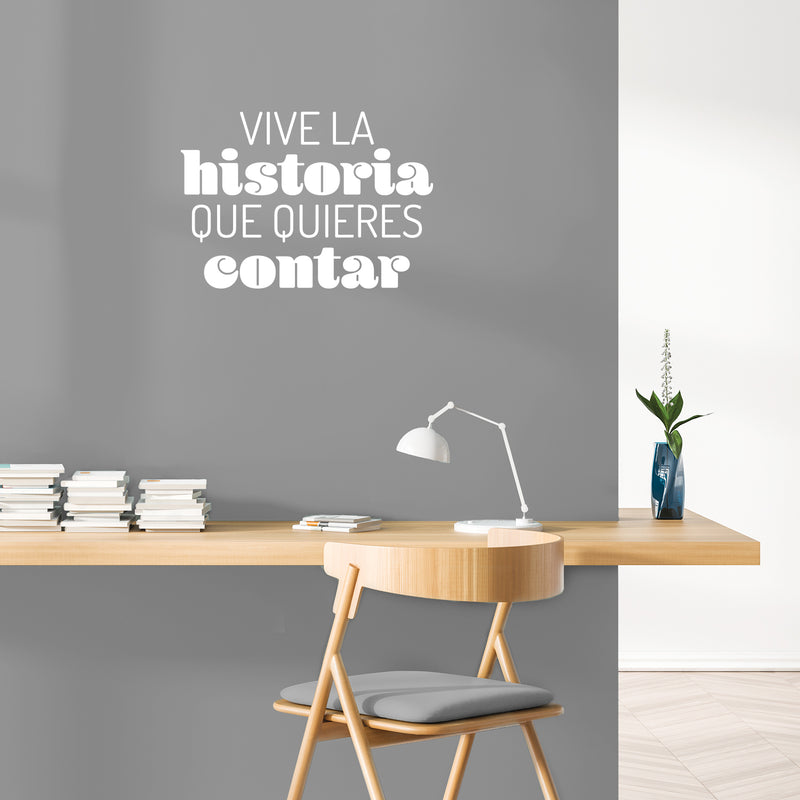 Vinyl Wall Art Decal - Vive La Historia Que Quieres Contar / Live The Story You Want To Tell - 15. Trendy Optimistic Spanish Quote Sticker For Bedroom Living Room School Decor 5