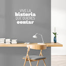 Vinyl Wall Art Decal - Vive La Historia Que Quieres Contar / Live The Story You Want To Tell - 15. Trendy Optimistic Spanish Quote Sticker For Bedroom Living Room School Decor 5