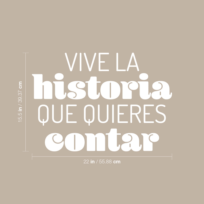 Vinyl Wall Art Decal - Vive La Historia Que Quieres Contar / Live The Story You Want To Tell - 15.5" x 22" - Trendy Optimistic Spanish Quote Sticker For Bedroom Living Room School Decor 4