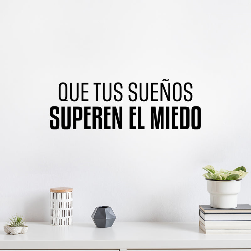 Vinyl Wall Art Decal - Que Tus Sueños Superen El Miedo / That Your Dreams Overcome Fear - 8.5" x 25" - Trendy Optimistic Spanish Quote Sticker For Home School Office Coffee Shop Decor 3