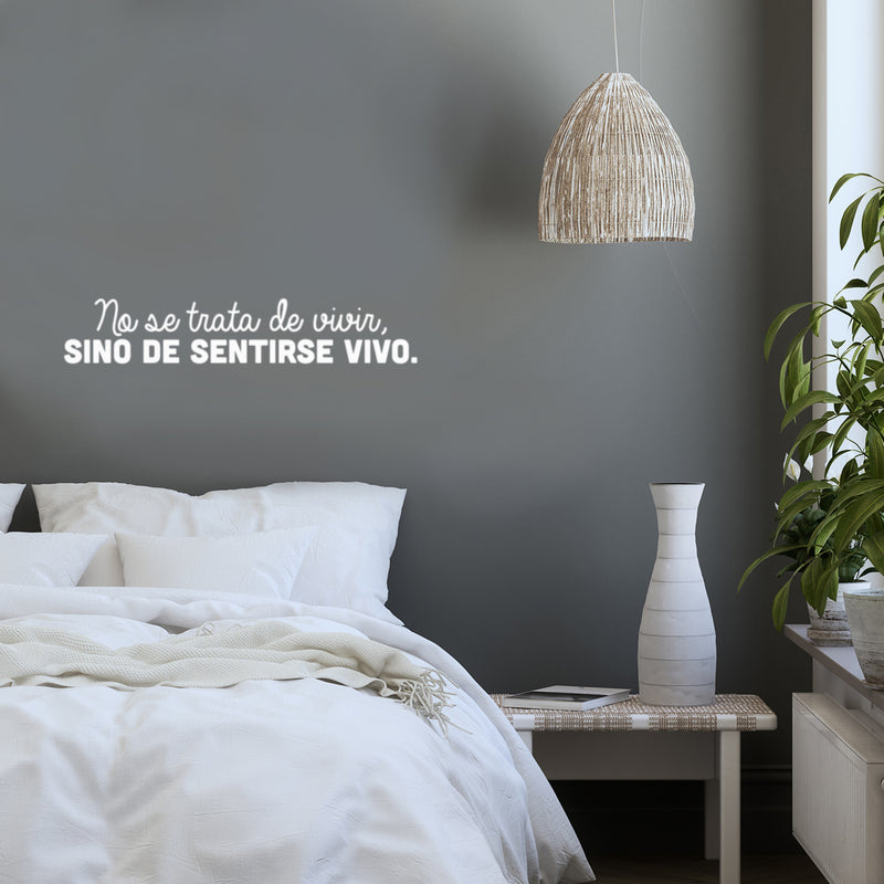 Vinyl Wall Art Decal - No Se Trata De Vivir; Sino De Sentirse Vivo / It's Not About Living; But About Feeling Alive - 6" x 30" - Optimistic Spanish Quote Sticker For Home Schol Decor 2