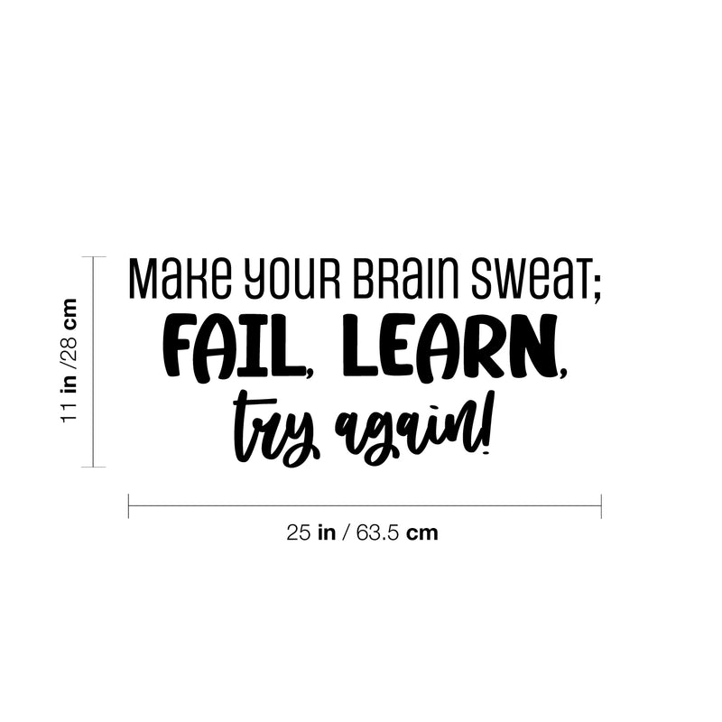Vinyl Wall Art Decal - Make Your Brain Sweat: Fail; Learn; Try Again! - 11" x 25" - Trendy Inspiring Positive Classroom Quote Sticker For Playroom School Office Library Educational Decor 4