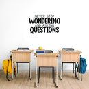 Vinyl Wall Art Decal - Never Stop Wondering And Asking Questions - - Trendy Inspiring Positive Classroom Quote Sticker For Playroom School Office Library Educational Decor 3