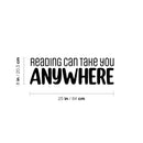 Vinyl Wall Art Decal - Reading Can Take You Anywhere - 8" x 25" - Modern Motivating Optimistic Classroom Quote Sticker For Living Room Playroom School Library Educational Decor 4