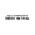 Vinyl Wall Art Decal - She's A Combination Of Sensitive And Savage - Trendy Inspirational Quote Sticker For Girls Home Office Living Room Bedroom Makeup Mirror Decor 1