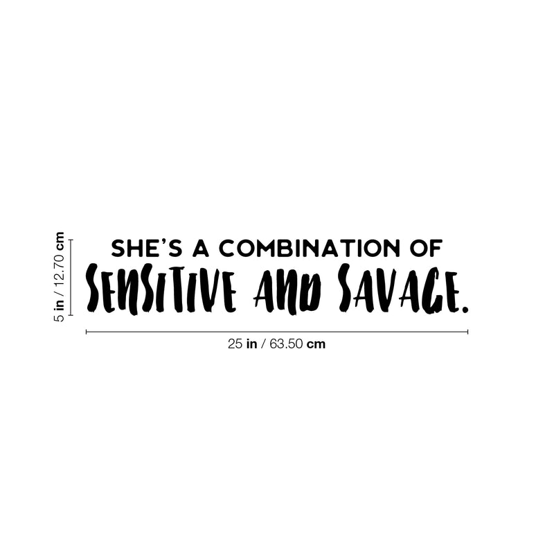 Vinyl Wall Art Decal - She's A Combination Of Sensitive And Savage - 5" x 25" - Trendy Inspirational Quote Sticker For Girls Home Office Living Room Kids Room Bedroom Makeup Mirror Decor 4