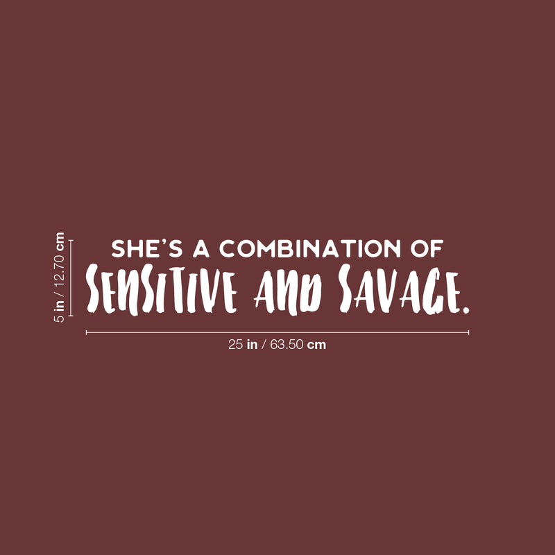 Vinyl Wall Art Decal - She's A Combination Of Sensitive And Savage - 5" x 25" - Trendy Inspirational Quote Sticker For Girls Home Office Living Room Kids Room Bedroom Makeup Mirror Decor 4