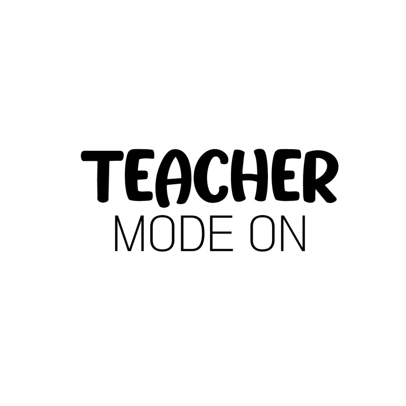 Vinyl Wall Art Decal - Teacher Mode On - Modern Fun Positive Classroom Quote Sticker For Home Living Room Playroom School Library Educational Decor 1