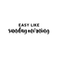 Vinyl Wall Art Decal - Easy Like Sunday Morning - 6.5" x 25" - Modern Funny Weekend Quote Sticker Sarcasm For Home Office Bedroom Living Room Apartment Coffee Shop Decor 1