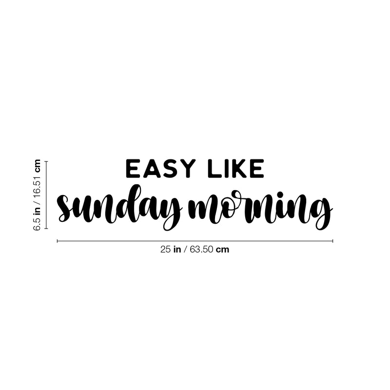 Vinyl Wall Art Decal - Easy Like Sunday Morning - 6.5" x 25" - Modern Funny Weekend Quote Sticker Sarcasm For Home Office Bedroom Living Room Apartment Coffee Shop Decor 4