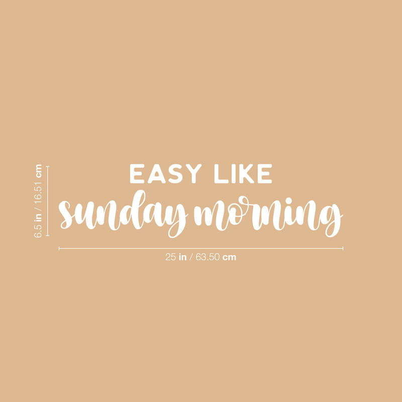 Vinyl Wall Art Decal - Easy Like Sunday Morning - 6.5" x 25" - Modern Funny Weekend Quote Sticker Sarcasm For Home Office Bedroom Living Room Apartment Coffee Shop Decor 4