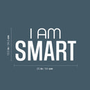 Vinyl Wall Art Decal - I Am Smart - 13.5" x 25" - Modern Inspiring Positive Classroom Quote Sticker For Home Living Room Playroom School Library Educational Decor 4