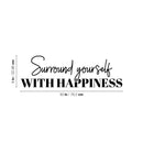 Vinyl Wall Art Decal - Surround Yourself With Happiness - 9" x 30" - Positive Motivational Good Vibes Quote Sticker For Bedroom Closet Living Room School Office Coffee Shop Decor 4