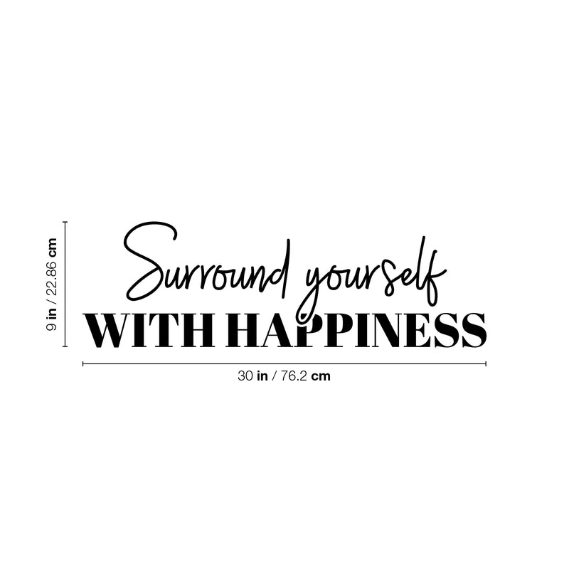 Vinyl Wall Art Decal - Surround Yourself With Happiness - 9" x 30" - Positive Motivational Good Vibes Quote Sticker For Bedroom Closet Living Room School Office Coffee Shop Decor 4