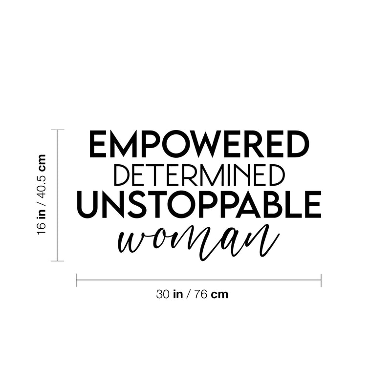 Vinyl Wall Art Decal - Empowered Determined Unstoppable Woman - 16" x 30" - Trendy Inspirational Feminism Quote Sticker For  Home Bedroom Work Office Living Room Decor 4