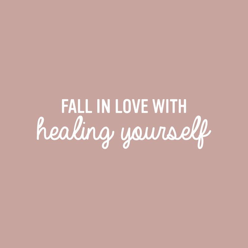 Vinyl Wall Art Decal - Fall In Love With Healing Yourself - 7" x 25" - Modern Inspirational Positive Self Love Quote Sticker For Home School Office Teen Bedroom Living Room Decor 1