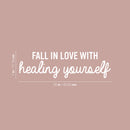 Vinyl Wall Art Decal - Fall In Love With Healing Yourself - 7" x 25" - Modern Inspirational Positive Self Love Quote Sticker For Home School Office Teen Bedroom Living Room Decor 4