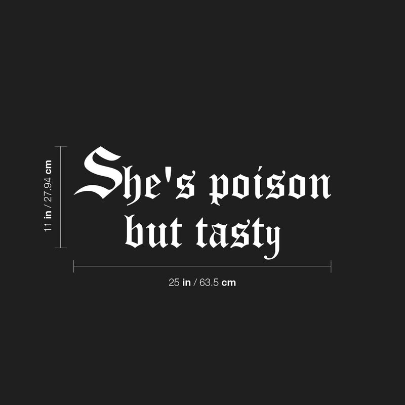 Vinyl Wall Art Decal - She's Poison But Tasty - 11" x 25" - Trendy Funny Sarcasm Quote Sticker For Woman Home Office Living Room Bedroom Makeup Mirror Decor 4