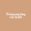 Vinyl Wall Art Decal - Feeling Lucky Today & All The Days - 7.5" x 25" - Trendy Lovely Inspiring Vibes Quote Sticker For Bedroom Closet Living Room School Office Coffee Shop Decor 1