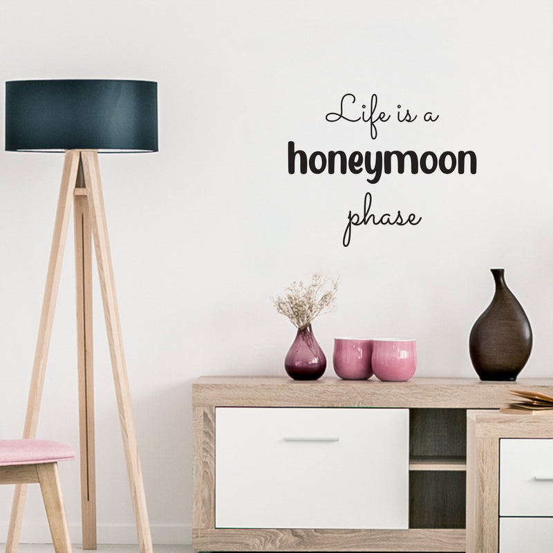 Vinyl Wall Art Decal - Life Is A Honeymoon Phase - 16. - Modern Motivational Quote Sticker For Home School Classroom Bedroom Living Room Work Office Decor 3