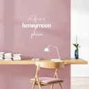 Vinyl Wall Art Decal - Life Is A Honeymoon Phase - 16.75" x 20.6" - Modern Motivational Quote Sticker For Home School Classroom Bedroom Living Room Work Office Decor 2