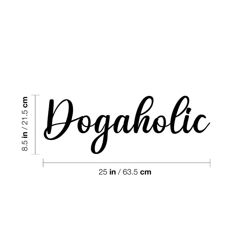 Vinyl Wall Art Decal - Dogaholic - 8.5" x 25" - Modern Inspirational Doggie Quote Sticker For Home Office Bedroom Living Room Dogs Lover Decor 4